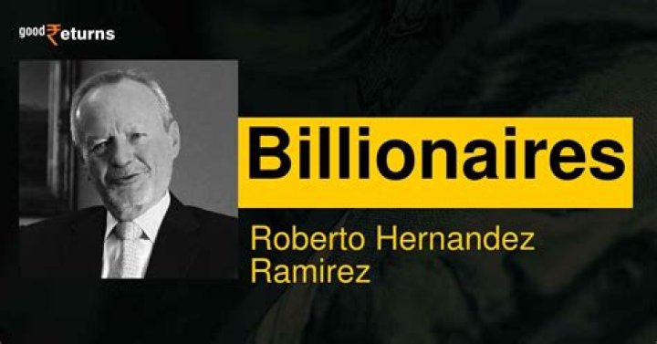 Roberto Hernández Ramírez Net Worth